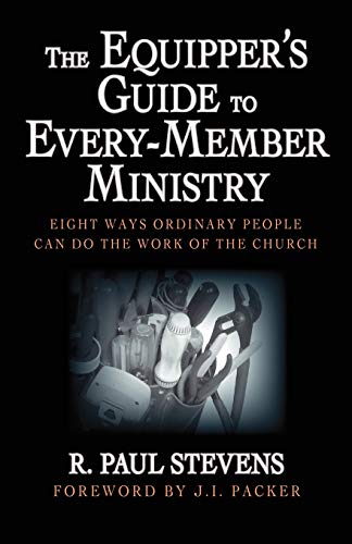 The Equipper's Guide To Every-Member Ministry Eight Ways Ordinary People Can Do [Paperback]