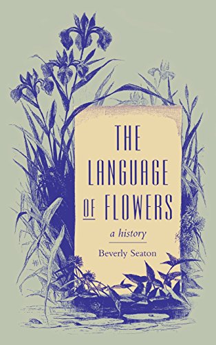 The Language Of Flowers A History (victorian Literature And Culture Series) [Hardcover]