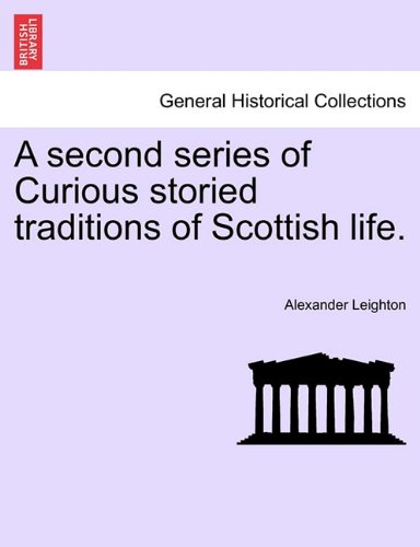 Second Series of Curious Storied Traditions of Scottish Life [Paperback]