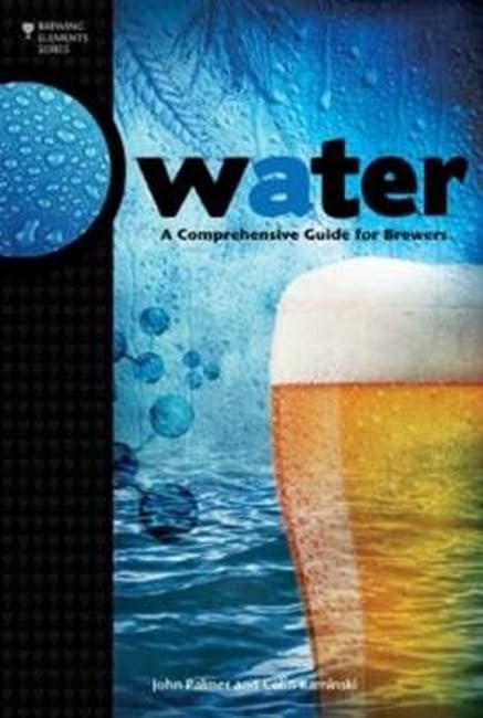 Water A Comprehensive Guide for Brewers [Paperback]