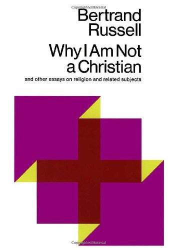 Why I Am Not a Christian And Other Essays on Religion and Related Subjects [Paperback]