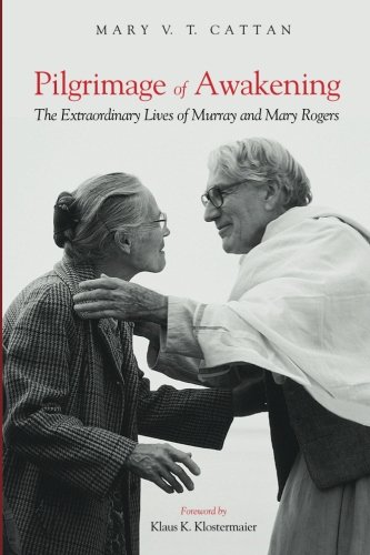 Pilgrimage Of Awakening The Extraordinary Lives Of Murray And Mary Rogers [Paperback]