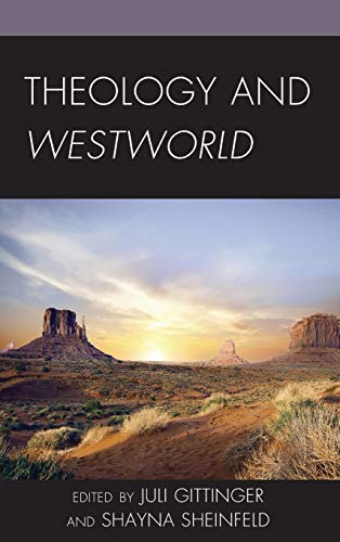 Theology and Westworld [Hardcover]
