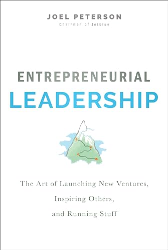 Entrepreneurial Leadership The Art of Launching New Ventures, Inspiring Others, [Hardcover]