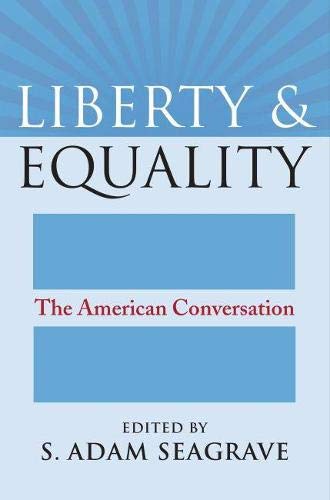 Liberty And Equality The American Conversation (american Political Thought) [Paperback]