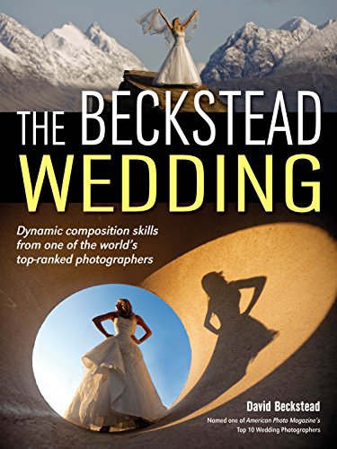 The Beckstead Wedding Dynamic Composition Skills From One of the World's Top-Ra [Paperback]