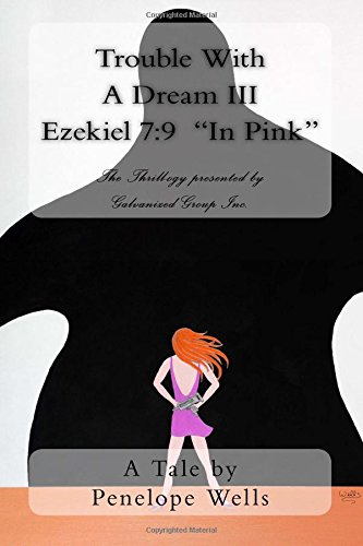 Trouble With A Dream Iii  Ezekiel 79   in Pink  The Thrill-Ogy Presented By Ga [Paperback]