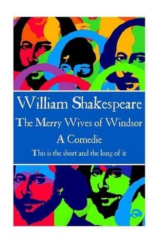 William Shakespeare - The Merry Wives Of Windsor  this Is The Short And The Lon [Paperback]