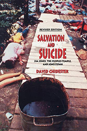 Salvation and Suicide An Interpretation of Jim Jones, the Peoples Temple, and J [Paperback]