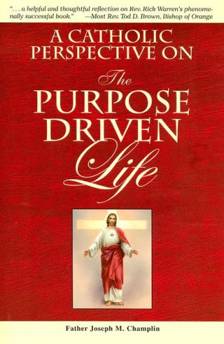 A Catholic Perspective On The Purpose Driven Life [Paperback]