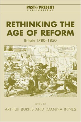Rethinking the Age of Reform Britain 1780}}}1850 [Hardcover]