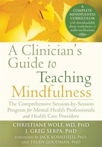 Clinician&aposs Guide to Teaching Mindfulness [Paperback]