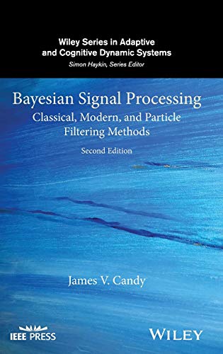 Bayesian Signal Processing Classical, Modern, and Particle Filtering Methods [Hardcover]