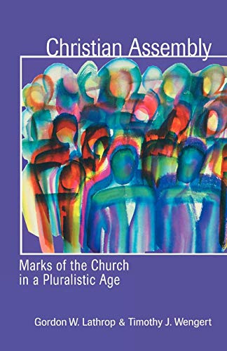 Christian Assembly Marks Of The Church In A Pluralistic Age [Paperback]