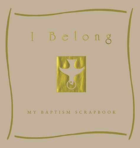 I Belong  My Baptism Scrapebook [Hardcover]