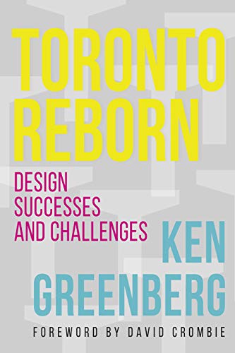 Toronto Reborn Design Successes and Challenges [Paperback]