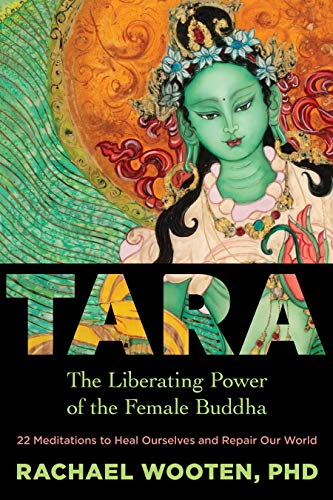 Tara The Liberating Power of the Female Buddha [Paperback]