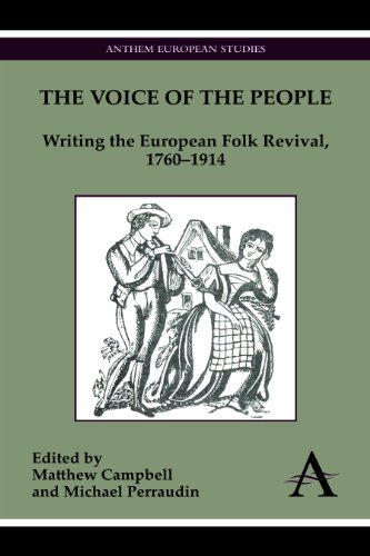 The Voice of the People Writing the European Folk Revival, 17601914 [Hardcover]
