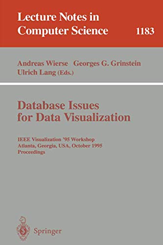 Database Issues for Data Visualization IEEE Visualization '95 Workshop, Atlanta [Paperback]