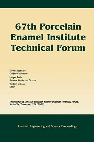 67th Porcelain Enamel Institute Technical Forum Proceedings of the 67th Porcela [Paperback]