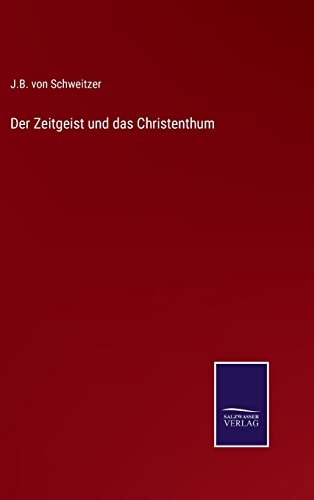 Der Zeitgeist Und Das Christenthum