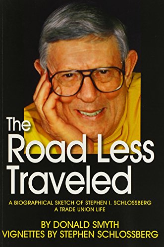 The Road Less Traveled, A Biographical Sketch Of Stephen I. Schlossberg A Trade  [Paperback]