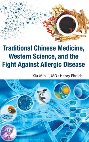 Traditional Chinese Medicine, Western Science, And The Fight Against Allergic Di [Hardcover]