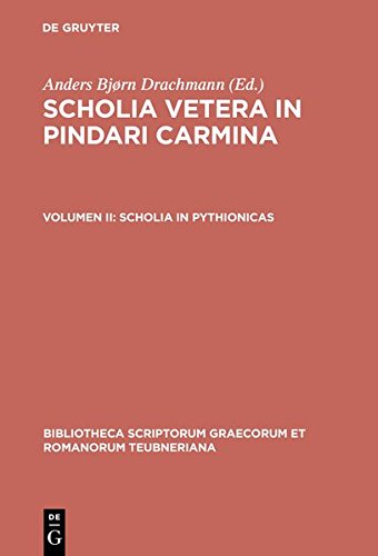 Scholia Vetera in Pindari Carmina, vol. II Scholia in Pythionicas [Hardcover]
