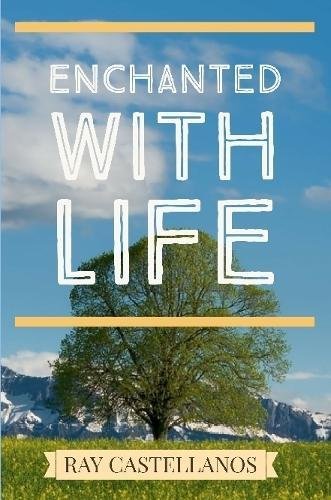 Enchanted with Life [Paperback]