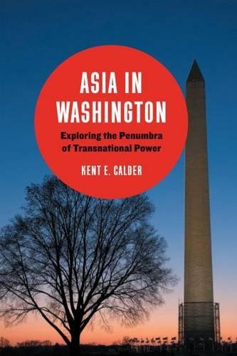 Asia in Washington Exploring the Penumbra of Transnational Power [Paperback]
