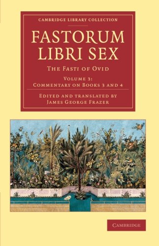 Fastorum libri sex The Fasti of Ovid [Paperback]