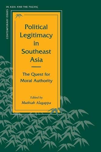 Political Legitimacy in Southeast Asia The Quest for Moral Authority [Paperback]