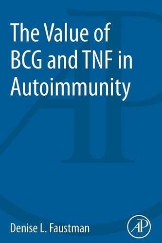 The Value of BCG and TNF in Autoimmunity [Paperback]