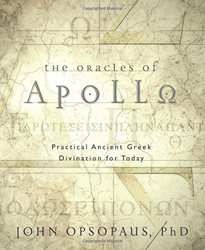 The Oracles Of Apollo Practical Ancient Greek Divination For Today [Paperback]