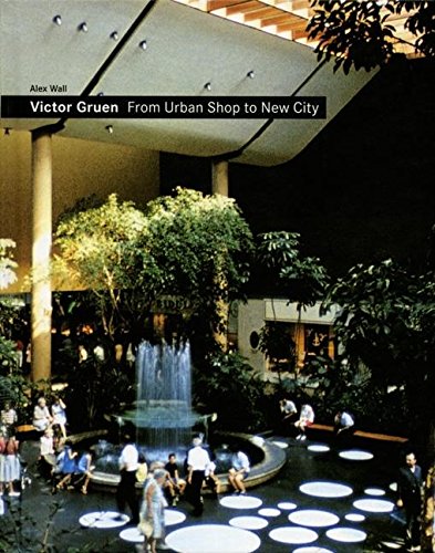 Victor GruenFrom Urban Shop To New City [Hardcover]