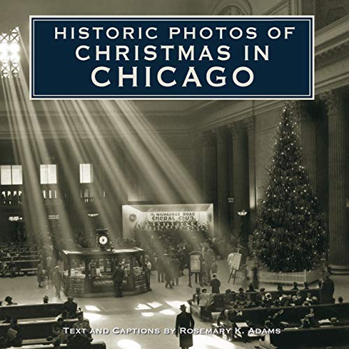 Historic Photos of Christmas in Chicago [Hardcover]