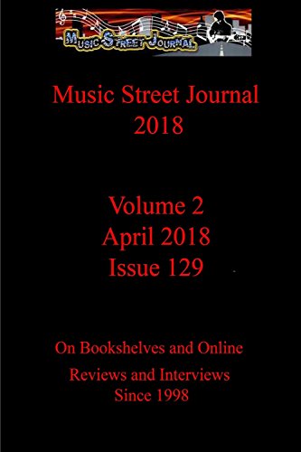 Music Street Journal 2018  Volume 2 - April 2018 - Issue 129 [Paperback]