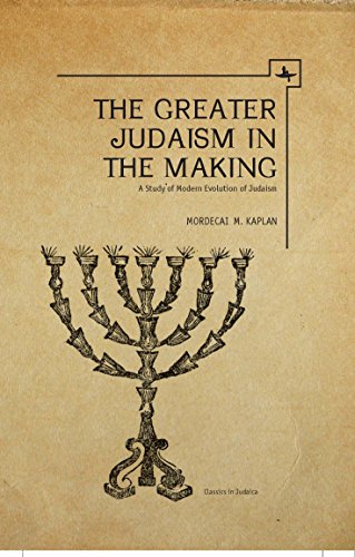 The Greater Judaism in Making A Study of Modern Evolution of Judaism [Hardcover]