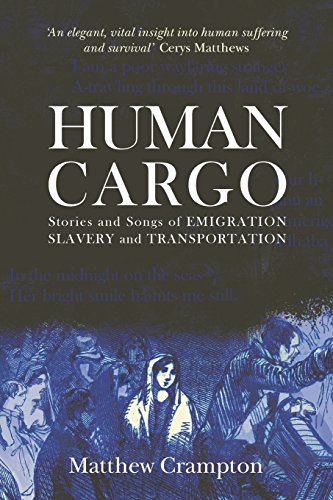Human Cargo Stories And Songs Of Emigration, Slavery And Transportation [Paperback]