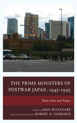 The Prime Ministers of Postwar Japan, 19451995 Their Lives and Times [Hardcover]