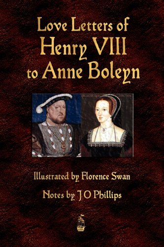 Love Letters Of Henry Viii To Anne Boleyn [Paperback]