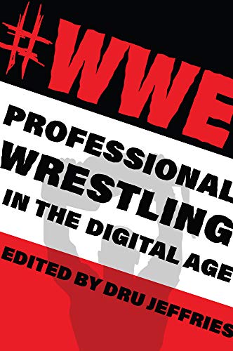 WWE Professional Wrestling in the Digital Age [Paperback]