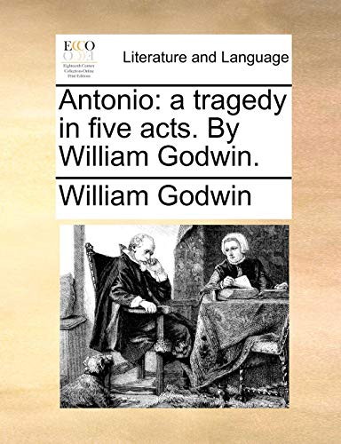 Antonio  A Tragedy in Five Acts [Paperback]