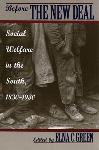 Before the New Deal  Social Welfare in the South, 1830-1930 [Hardcover]