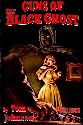 Guns of the Black Ghost Volumes 1 And 2 [Paperback]