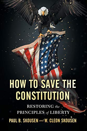 How to Save the Constitution  Restoring the Principles of Liberty [Paperback]