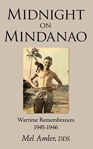 Midnight on Mindanao  Wartime Remembances 1945-1946 [Hardcover]
