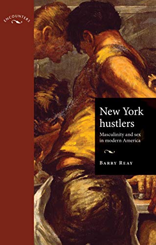 New York hustlers Masculinity and sex in modern America [Hardcover]