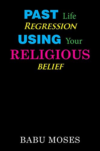 Past Life Regression Using Your Religious Belief [Paperback]