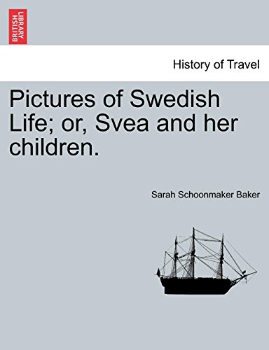 Pictures of Swedish Life or, Svea and her Children [Paperback]